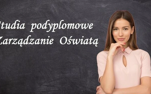 Ogłoszenie - Zarządzanie oświatą studia podyplomowe 2 semestry ONLINE - 3 000,00 zł