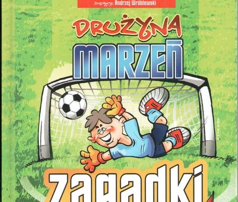 Ogłoszenie - Zagadki piłkarskie. Drużyna marzeń. Wioletta Piasecka - 12,00 zł