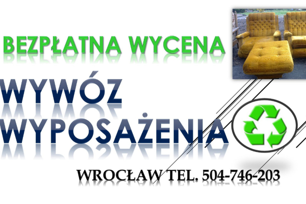 Ogłoszenie - Wywóz śmieci, Wrocław, tel. 504-749-203 Wyposażenia, gratów, odpadów, Odbiór i uylizacja starych mebli z mieszkania.