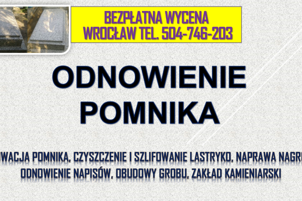 Ogłoszenie - Czyszczenie renowacja pomnika, Cmentarz, t. 504746203, Wrocław, szlifowanie lastryko, nagrobka, konserwacja grobu, cena - Wrocław