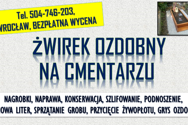 Ogłoszenie - Jakie kamienie na cmentarz wokół grobu? tel. 504-746-203, Wrocław, Odwiedzenie grobu zapalenie zniczy i złożenie kwiatów - Wrocław