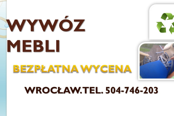 Ogłoszenie - Wywóz,demontaż,starych,mebli, tel. 504-746-203. sprzątanie,piwnicy,garażu,opróżnianie, mieszkania,domy,wywóz,gratów, - Wrocław