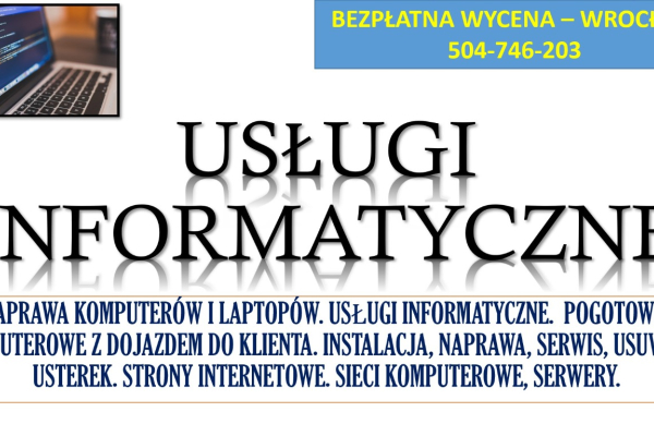 Ogłoszenie - Naprawa komputerów i laptopów, cennik. Tel. 504-746-203. Wrocław. Serwis komputerowy z dojazdem.  Serwis komputerowy - Wrocław