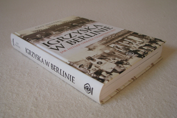 Ogłoszenie - Igrzyska w Berlinie. Jak Hitler Ukradł Olimpijski Sen Walters Guy - Kraków - 27,00 zł