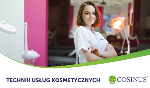 Ogłoszenie - Rekrutacja na kierunek Technik Usług Kosmetycznych w szkole Cosinus - Lubelskie