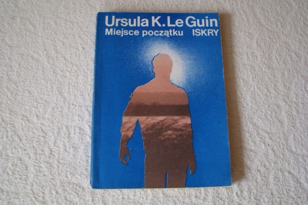 Ogłoszenie - Ursula K. Le Guin Miejsce początku Wydanie I - Kraków - 18,00 zł