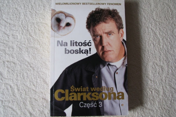 Ogłoszenie - Świat według Clarksona, część 3, Na litośc boską!, Jeremy Clarkson - Kraków - 19,00 zł