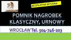 Ogłoszenie - Zakład kamieniarski, Wrocław, tel. 504-746-203. Cmentarz Osobowice. Pomnik, nagrobek  kamienia. Naprawa pomnika. - Wrocław