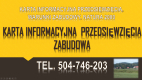 Ogłoszenie - Cena karty informacyjnej przedsięwzięcia, tel. 504-746-203. budowa, podział działki, leśna, rolna.  Opinia środowiskowa