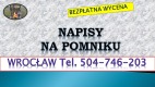 Ogłoszenie - Dopisanie liter na pomniku, tel. tel. 504-746-203, Cmentarz Wrocław, dodanie napisów, cennik. Zakład kamieniarski - Wrocław