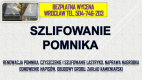 Ogłoszenie - Czyszczenie renowacja pomnika, Cmentarz, t. 504746203, Wrocław, szlifowanie lastryko, nagrobka, konserwacja grobu, cena - Wrocław