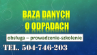 Ogłoszenie - Szkolenie Baza Danych o Odpadach, tel. 504-746-203, program, termin Szkolenia indywidualne, BDO z odpadów. - Wrocław