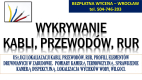 Ogłoszenie - Wykrycie kabli, lokalizacja instalacji, tel. 504-746-203, Wrocław przewodów, rur - Wrocław