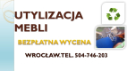 Ogłoszenie - Likwidacja,mieszkań,opróżnianie,wywożenie,, tel. 504-746-203. Firma odbiór,starych,mebli,czyszcznie piwnic, cennik - Wrocław