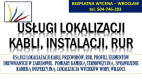 Ogłoszenie - Wykrycie kabli, lokalizacja instalacji, tel. 504-746-203, Wrocław przewodów, rur - Wrocław