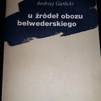 Ogłoszenie - U źródeł obozu belwederskiego - Andrzej Garlicki. - 15,00 zł