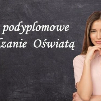 Ogłoszenie - Zarządzanie oświatą studia podyplomowe 2 semestry ONLINE - 3 000,00 zł