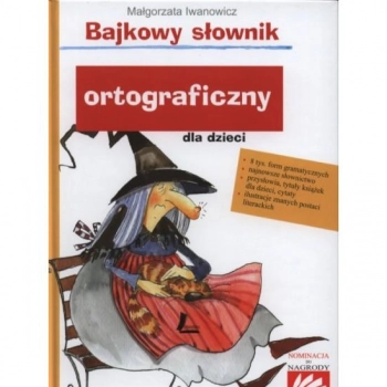 Ogłoszenie - Bajkowy słownik ortograficzny dla dzieci Małgorzata Iwanowi - 15,00 zł