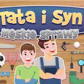 Ogłoszenie - Tata i syn 7+ Męskie sprawy - 15,00 zł