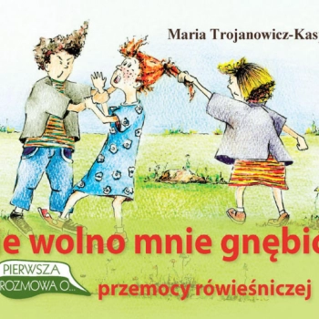 Ogłoszenie - Nie wolno mnie gnębić! Rozmowa o przemocy rówieśniczej. ZNP