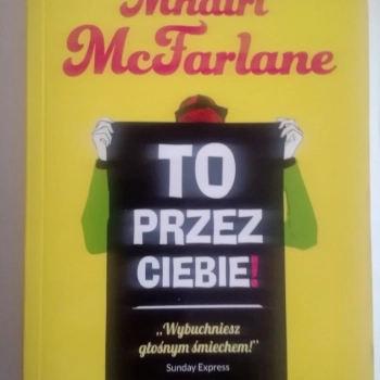 Ogłoszenie - Mhairi McFarlane - To przez ciebie - 15,00 zł