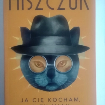 Ogłoszenie - Katarzyna Miszczuk - Ja cię kocham, a ty miau - 10,00 zł