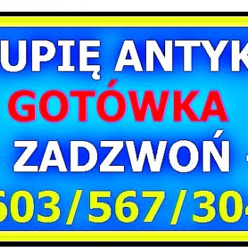 Ogłoszenie - KUPIĘ ANTYKI po LIKWIDACJI / SPRZĄTANIU / CZYSZCZENIU - DOMU, MIESZKANIA, WILLI, KOLEKCJI ANTYKÓW ... 603/567/304 - Wrocław - 15 000,00 zł