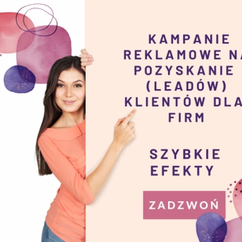 Ogłoszenie - Kampanie reklamowe na pozyskanie nowych klientów, leadów - Śródmieście