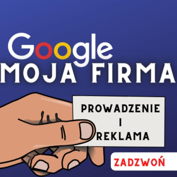 Ogłoszenie - Prowadzenie i reklama wizytówki Google Moja Firma. Zadzwoń. - Śródmieście