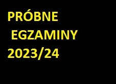 Ogłoszenie - Próbne egzaminy 2023r/24r - 15,00 zł