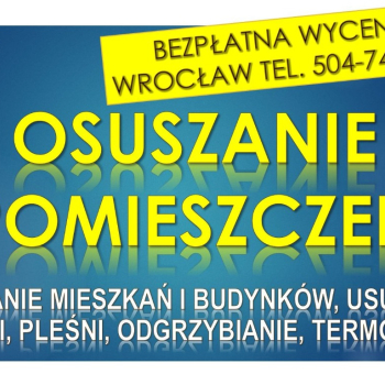 Ogłoszenie - Osuszanie budynków, cena, tel. 504-746-203, Wrocław, domu i ścian, pomieszczeń. Usuwanie wilgoci, odgrzybianie - Dolnośląskie