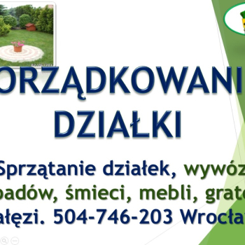 Ogłoszenie - Sprzątanie działek, rozbiórka altany, cena tel 504-746-203 Wrocław, porządkowanie. Sprzątanie ogrodu