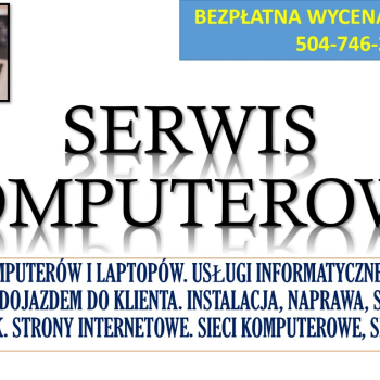 Ogłoszenie - Naprawa komputerów i laptopów, cennik. Tel. 504-746-203. Wrocław. Serwis komputerowy z dojazdem.  Serwis komputerowy - Dolnośląskie