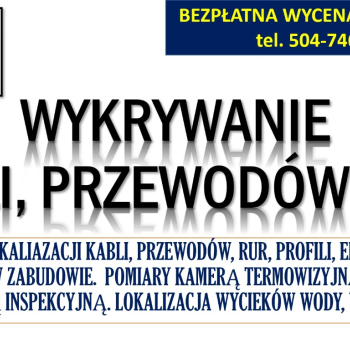 Ogłoszenie - Wykrycie kabli, lokalizacja instalacji, tel. 504-746-203, Wrocław przewodów, rur - Wrocław