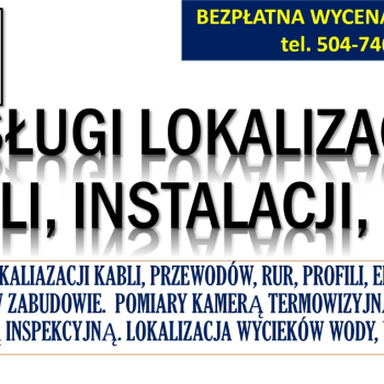 Ogłoszenie - Wykrycie kabli, lokalizacja instalacji, tel. 504-746-203, Wrocław przewodów, rur.  Wykrywanie rur w ścianie. - Wrocław