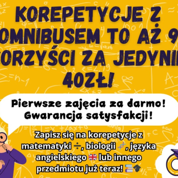 Ogłoszenie - Korepetycje z matematyki, biologii i języka angielskiego z Omnibusem! Kompleksowa, profesjonalna i tania pomoc! - 40,00 zł