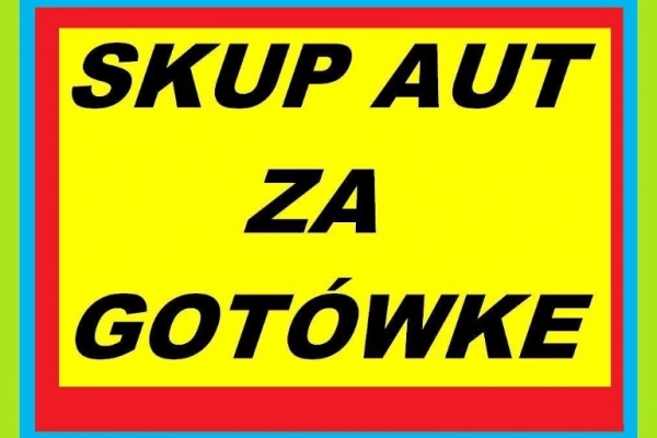 Ogłoszenie - Zapłacimy więcej ! Wycenimy, dojedziemy, odbierzemy tego samego dnia ! AUTO SKUP