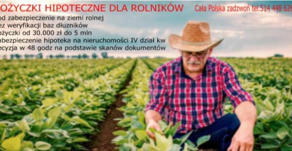 Ogłoszenie - POŻYCZKI pod ZASTAW na hipotece dla Rolników cała Polska - 1,00 zł