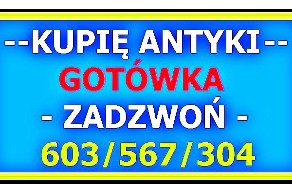 Ogłoszenie - KUPIĘ ANTYKI / STAROCIE / DZIEŁA SZTUKI - GOTÓWKA - ZADZWOŃ NAJLEPSZE CENY - SKUP - Wrocław - 15 000,00 zł