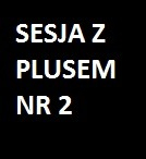 Ogłoszenie - ! Sesja z Plusem nr 2 !- 2024 r - 15,00 zł