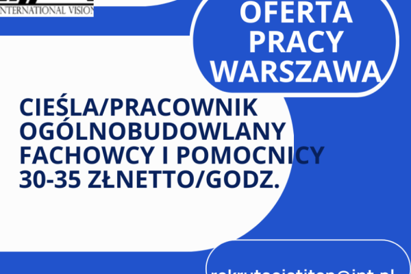 Ogłoszenie - CIEŚLA/PRACOWNIK OGÓLNOBUDOWLANY FACHOWCY I POMOCNICY WARSZAWA PILNE! - Warszawa