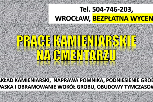 Ogłoszenie - Usługi kamieniarskie, cennik,  tel. 504-746-203, Cmentarz Wrocław Kiełczowska, Zakład kamieniarski, Psie Pole, Kiełczów, - Wrocław