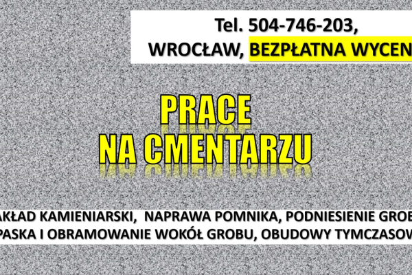 Ogłoszenie - Usługi kamieniarskie, cennik,  tel. 504-746-203, Cmentarz Wrocław Kiełczowska, Zakład kamieniarski, Psie Pole, Kiełczów, - Wrocław