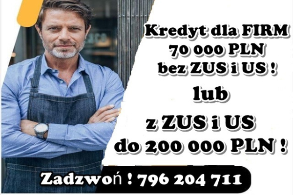 Ogłoszenie - KREDYT dla FIRM 70 000 PLN bez ZUS i US lub 200 000 PLN z ZUS i US na stracie! - 1,00 zł