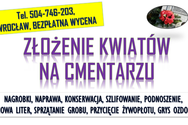 Ogłoszenie - Złożenie kwiatów, zapalenie znicza, tel. 504-746-203, Cmentarz Wrocław. Opieka nad grobami. Usługi na cmentarzu. Cennik. - Wrocław