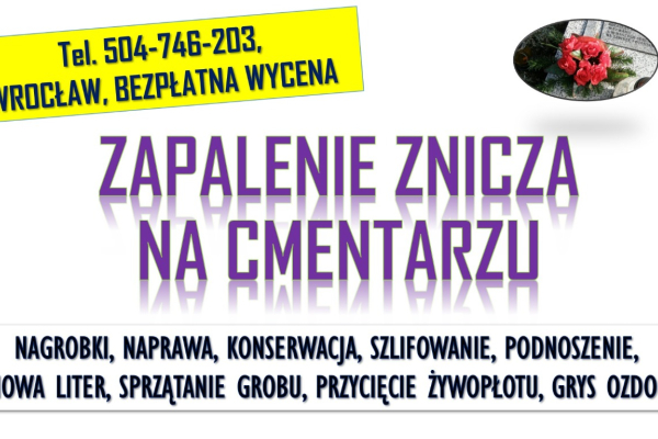 Ogłoszenie - Złożenie kwiatów, zapalenie znicza, tel. 504-746-203, Cmentarz Wrocław. Opieka nad grobami. Usługi na cmentarzu. Cennik. - Wrocław