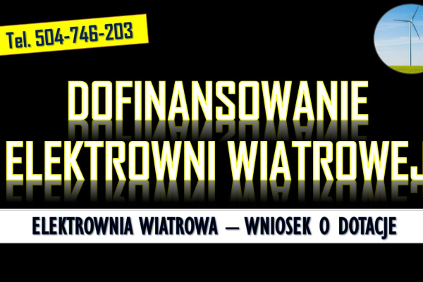 Ogłoszenie - Dofinansowanie do wiatraka, przydomowego, tel. 504-746-203, turbiny wiatrowej.  Dotacje na domowe elektrownie wiatrowe.