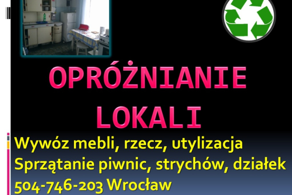 Ogłoszenie - Likwidacja mieszkań cennik, tel 504-746-203, Wrocław, likwidacja piwnicy. Opróżnianie, likwidacja mieszkań - Wrocław
