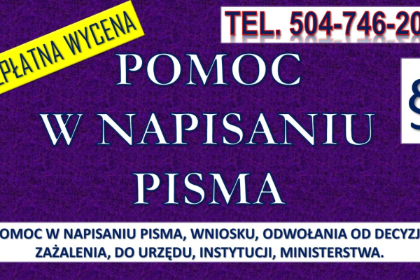 Ogłoszenie - Napisanie pisma cena, tel 504-746-203. Biuro pisania pism podań, odwołanie, do sądu, urzędu. Pomoc, odwołanie od decyzji - Wrocław