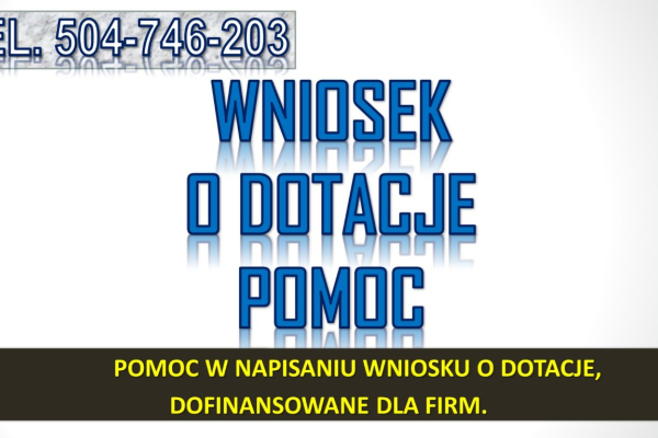 Ogłoszenie - Napisanie wniosku o dofinansowanie, cena, tel. 504-746-203, wniosek o dotacje z urzędu pracy do własnej firmy. Pomoc. - Wrocław